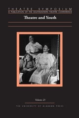 cover of Theatre Symposium, Vol. 23: Theatre and Youth