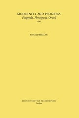 cover of Modernity and Progress: Fitzgerald, Hemingway, Orwell