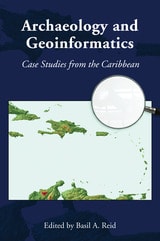 cover of Archaeology and Geoinformatics: Case Studies from the Caribbean
