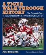 cover of A Tiger Walk through History: The Complete Story of Auburn Football from 1892 to the Tuberville Era