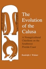 cover of The Evolution of Calusa: A Nonagricultural Chiefdom of the Southwest Florida Coast