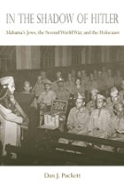 cover of In the Shadow of Hitler: Alabama's Jews, the Second World War, and the Holocaust