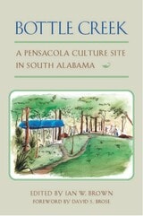cover of Bottle Creek: A Pensacola Culture Site in South Alabama