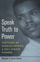 cover of Speak Truth to Power: The Story of Charles Patrick, a Civil Rights Pioneer