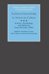 cover of Technical Knowledge in American Culture: Science, Technology, and Medicine Since the Early 1800s
