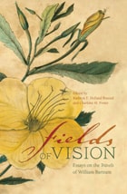 cover of Fields of Vision: Essays on the Travels of William Bartram