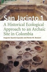 cover of San Jacinto 1: A Historical Ecological Approach to an Archaic Site in Colombia