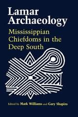 cover of Lamar Archaeology: Mississippian Chiefdoms in the Deep South