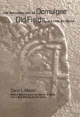 cover of The Archaeology of Ocmulgee Old Fields, Macon, Georgia