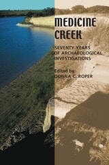 cover of Medicine Creek: Seventy Years of Archaeological Investigations