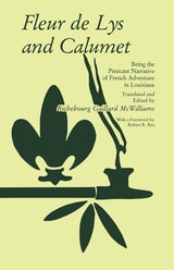 cover of Fleur de Lys and Calumet: Being the Penicaut Narrative of French Adventure in Louisiana