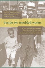 cover of Beside the Troubled Waters: A Black Doctor Remembers Life, Medicine, and Civil Rights in an Alabama Town