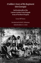 cover of A Soldier's Story of His Regiment (61st Georgia): And Incidentally of the Lawton-Gordon-Evans Brigade Army of Northern Virginia