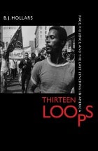 cover of Thirteen Loops: Race, Violence, and the Last Lynching in America