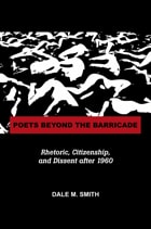 cover of Poets Beyond the Barricade: Rhetoric, Citizenship, and Dissent after 1960