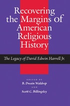 cover of Recovering the Margins of American Religious History: The Legacy of David Edwin Harrell Jr.