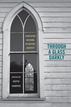 cover of Through a Glass Darkly: Contested Notions of Baptist Identity
