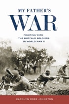 cover of My Father's War: Fighting with the Buffalo Soldiers in World War II