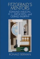 cover of Fitzgerald's Mentors: Edmund Wilson, H. L. Mencken, and Gerald Murphy