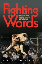 cover of Fighting Words: Polemics and Social Change in Literary Naturalism