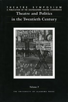 cover of Theatre Symposium, Vol. 9: Theatre and Politics in the Twentieth Century
