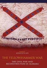 cover of The Yellowhammer War: The Civil War and Reconstruction in Alabama