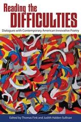cover of Reading the Difficulties: Dialogues with Contemporary American Innovative Poetry