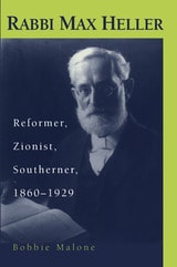 cover of Rabbi Max Heller: Reformer, Zionist, Southerner, 1860-1929