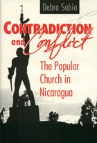 cover of Contradiction and Conflict: The Popular Church in Nicaragua