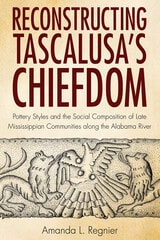 cover of Reconstructing Tascalusa's Chiefdom: Pottery Styles and the Social Composition of Late Mississippian Communities along the Alabama River