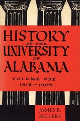 cover of History of the University of Alabama: Volume One, 1818-1902