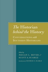 cover of The Historian behind the History: Conversations with Southern Historians