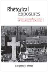 cover of Rhetorical Exposures: Confrontation and Contradiction in US Social Documentary Photography