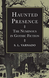 cover of Haunted Presence: The Numinous in Gothic Fiction