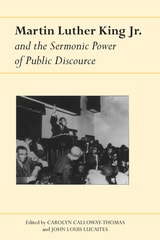cover of Martin Luther King Jr. and the Sermonic Power of Public Discourse