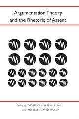 cover of Argumentation Theory and the Rhetoric of Assent