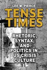cover of Tense Times: Rhetoric, Syntax, and Politics in US Crisis Culture