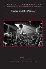 cover of Theatre Symposium, Vol. 31: Theatre and the Popular