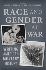cover of Race and Gender at War: Writing American Military History