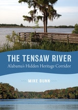 cover of The Tensaw River: Alabama's Hidden Heritage Corridor