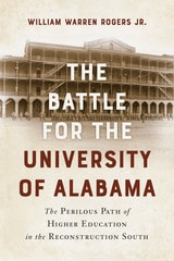 cover of The Battle for the University of Alabama: The Perilous Path of Higher Education in the Reconstruction South
