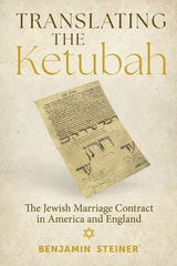 cover of Translating the Ketubah: The Jewish Marriage Contract in America and England