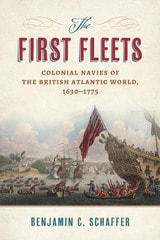 cover of The First Fleets: Colonial Navies of the British Atlantic World, 1630–1775