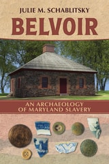 cover of Belvoir: An Archaeology of Maryland Slavery