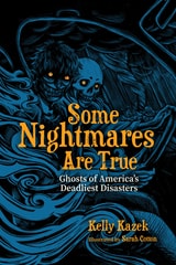 cover of Some Nightmares Are True: Ghosts of America's Deadliest Disasters