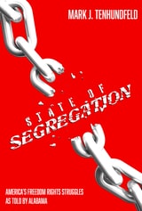 cover of State of Segregation: America’s Freedom Rights Struggles as Told by Alabama