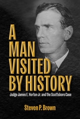 cover of A Man Visited by History: Judge James E. Horton Jr. and the Scottsboro Case
