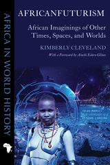 cover of Africanfuturism: African Imaginings of Other Times, Spaces, and Worlds