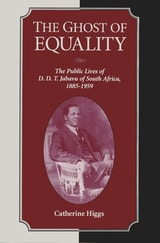 cover of The Ghost of Equality: The Public Lives of D. D. T. Jabavu of South Africa, 1885–1959
