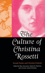 cover of The Culture of Christina Rossetti: Female Poetics and Victorian Contexts